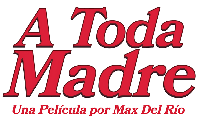 A Toda Madre